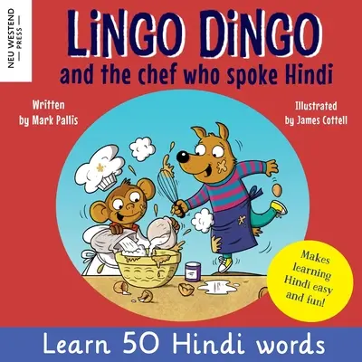 Lingo Dingo y el Chef que hablaba Hindi: Aprende hindi para niños (libros bilingües inglés hindi para niños y niños) - Lingo Dingo and the Chef who spoke Hindi: Learn Hindi for kids (bilingual English Hindi books for kids and children)