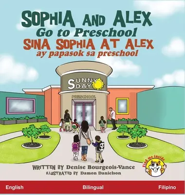 Sophia and Alex Go to Preschool: Sophia y Alex van al preescolar - Sophia and Alex Go to Preschool: Sina Sophia at Alex ay papasok sa preschool