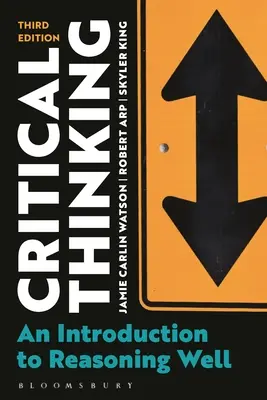 Pensamiento crítico: Una introducción al buen razonamiento - Critical Thinking: An Introduction to Reasoning Well
