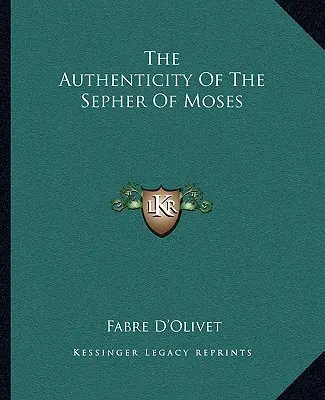 La autenticidad del Séfer de Moisés - The Authenticity Of The Sepher Of Moses