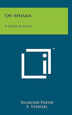 Sobre la afasia: un estudio crítico - On Aphasia: A Critical Study