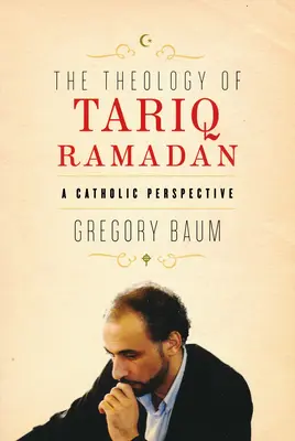 Teología de Tariq Ramadan: Una Perspectiva Católica - Theology of Tariq Ramadan: A Catholic Perspective