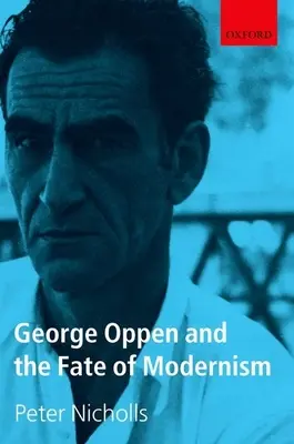 George Oppen y el destino del modernismo - George Oppen and the Fate of Modernism