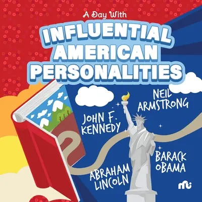 Un día con personalidades estadounidenses influyentes: Neil Armstrong, Barack Obama, John F. Kennedy y Abraham Lincoln - A Day With Influential American Personalities: Neil Armstrong, Barack Obama, John F. Kennedy and Abraham Lincoln