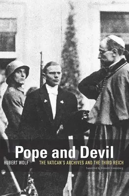 El Papa y el Diablo: Los archivos vaticanos y el Tercer Reich - Pope and Devil: The Vatican's Archives and the Third Reich