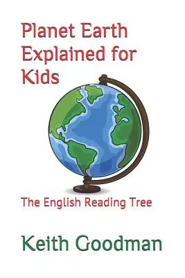 El planeta Tierra explicado para niños: El árbol de lectura en inglés - Planet Earth Explained for Kids: The English Reading Tree