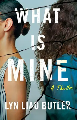 Lo que es mío Un thriller - What Is Mine: A Thriller