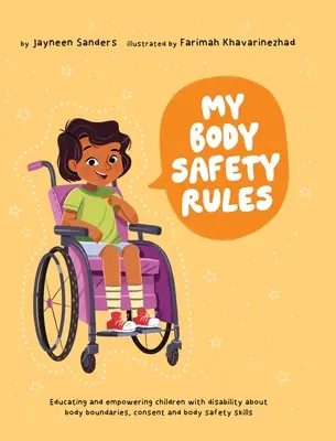 Mis reglas de seguridad corporal: Educar y capacitar a los niños con discapacidad sobre los límites del cuerpo, el consentimiento y las habilidades de seguridad corporal - My Body Safety Rules: Educating and empowering children with disability about body boundaries, consent and body safety skills