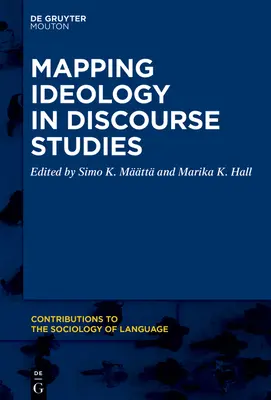 La ideología en los estudios del discurso - Mapping Ideology in Discourse Studies