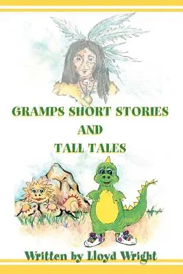 Historias cortas y cuentos del abuelo - Gramps Short Stories and Tall Tales