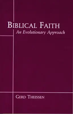 La fe bíblica: Una perspectiva evolutiva - Biblical Faith: An Evolutionary Perspective