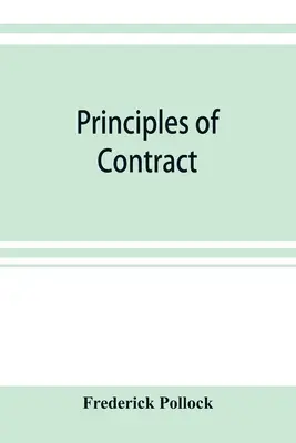 Principios del contrato: tratado sobre los principios generales relativos a la validez de los acuerdos en el derecho de Inglaterra y América - Principles of contract: being a treatise on the general principles concerning the validity of agreements in the law of England, and America