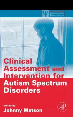 Evaluación e intervención clínica de los trastornos del espectro autista - Clinical Assessment and Intervention for Autism Spectrum Disorders