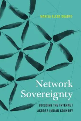 Soberanía de red: La construcción de Internet en el país indio - Network Sovereignty: Building the Internet Across Indian Country