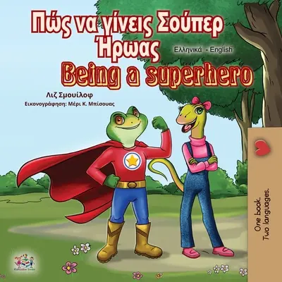 Ser un superhéroe (Libro bilingüe griego-inglés) - Being a Superhero (Greek English Bilingual Book)