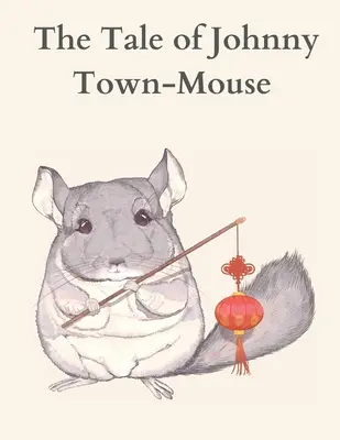 El cuento del pato de charco Jemima / The Tale of Johnny Town-Mouse - The Tale of Johnny Town-Mouse