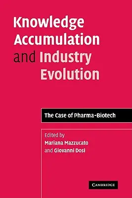 Acumulación de conocimientos y evolución de la industria: El caso de Pharma-Biotech - Knowledge Accumulation and Industry Evolution: The Case of Pharma-Biotech