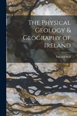 Geología física y geografía de Irlanda - The Physical Geology & Geography of Ireland