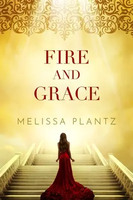 Fuego y gracia: Una novela cristiana sobrenatural para jóvenes adultos - Fire and Grace: A Young Adult Christian Supernatural Novel