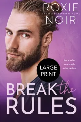 Rompe las reglas: Un romance entre el mejor amigo del hermano - Break the Rules (Large Print): A Brother's Best Friend Romance