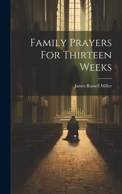 Oraciones familiares para trece semanas - Family Prayers For Thirteen Weeks