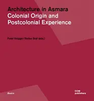 Arquitectura en Asmara: origen colonial y experiencia poscolonial - Architecture in Asmara: Colonial Origin and Postcolonial Experience