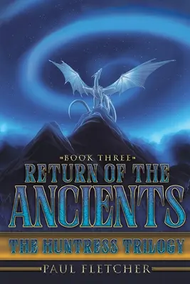 El retorno de los antiguos: La trilogía de la cazadora (Libro tercero) - Return of the Ancients: The Huntress Trilogy (Book Three)