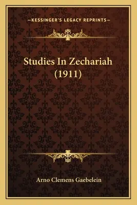 Estudios sobre Zacarías (1911) - Studies In Zechariah (1911)