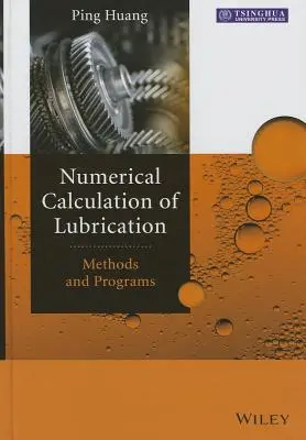 Cálculo Numérico de la Lubricación: Métodos y Programas - Numerical Calculation of Lubrication: Methods and Programs