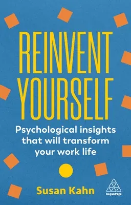 Reinvéntate: Perspectivas psicológicas que transformarán su vida laboral - Reinvent Yourself: Psychological Insights That Will Transform Your Work Life