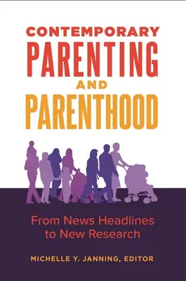 Crianza y paternidad contemporáneas: De los titulares a las nuevas investigaciones - Contemporary Parenting and Parenthood: From News Headlines to New Research