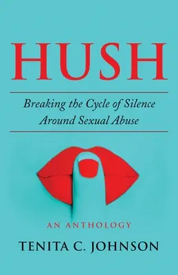 Silencio: Rompiendo el ciclo de silencio en torno al abuso sexual - Hush: Breaking the Cycle of Silence Around Sexual Abuse