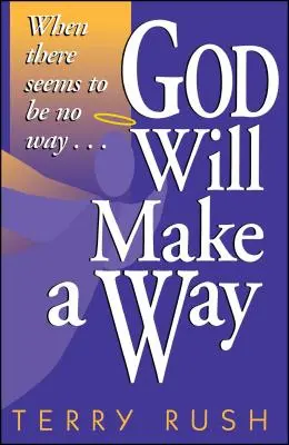 Dios hará un camino: Cuando parece que no hay camino - God Will Make a Way: When There Seems to Be No Way