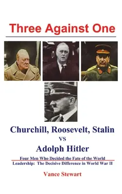 Tres contra uno: Churchill, Roosevelt, Stalin contra Adolfo Hitler - Three Against One: Churchill, Roosevelt, Stalin vs Adolph Hitler