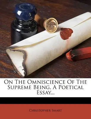 Sobre la omnisciencia del Ser Supremo, ensayo poético... - On the Omniscience of the Supreme Being, a Poetical Essay...