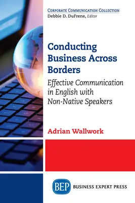 Conducting Business Across Borders: Comunicación eficaz en inglés con hablantes no nativos - Conducting Business Across Borders: Effective Communication in English with Non-Native Speakers