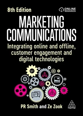 Comunicaciones de marketing: Integración de la comunicación en línea y fuera de línea, la participación del cliente y las tecnologías digitales - Marketing Communications: Integrating Online and Offline, Customer Engagement and Digital Technologies