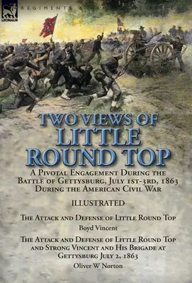 Two Views of Little Round Top: a Pivotal Engagement During the Battle of Gettysburg, July 1st-3rd, 1863 During the American Civil War-The Attack and