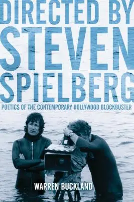 Dirigida por Steven Spielberg: Poética de la superproducción de Hollywood contemporánea - Directed by Steven Spielberg: Poetics of the Contemporary Hollywood Blockbuster