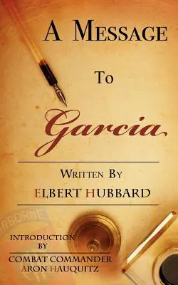 Un Mensaje Para García: Una Pequeña Guía Para Mejorar Su Éxito - A Message to Garcia: A Little Guide to Improving Your Success