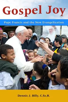 La alegría del Evangelio: El Papa Francisco y la Nueva Evangelización - Gospel Joy: Pope Francis and the New Evangelization