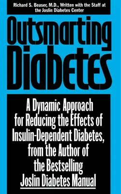 Superar la diabetes: Un enfoque dinámico para reducir los efectos de la diabetes insulinodependiente - Outsmarting Diabetes: A Dynamic Approach for Reducing the Effects of Insulin-Dependent Diabetes