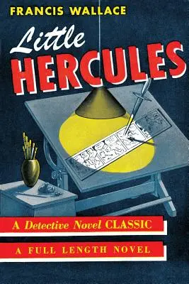 El pequeño Hércules: (Reimpresión de un misterio de la Edad de Oro) - Little Hercules: (A Golden-Age Mystery Reprint)