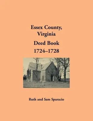 Libro de escrituras del condado de Essex, Virginia, 1724-1728 - Essex County, Virginia Deed Book, 1724-1728