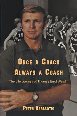 Una vez entrenador, siempre entrenador: El viaje vital de Thomas Errol Wasdin - Once a Coach, Always a Coach: The Life Journey of Thomas Errol Wasdin