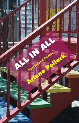 Todo en uno: cuentos y poemas - All in All: Stories and Poems
