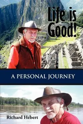 La vida es buena Un viaje personal - Life Is Good!: A Personal Journey