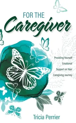 Para el cuidador: Cómo proporcionarse apoyo emocional en su viaje como cuidador - For the Caregiver: Providing Yourself Emotional Support on Your Caregiving Journey