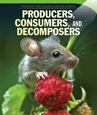 Productores, consumidores y descomponedores - Producers, Consumers, and Decomposers