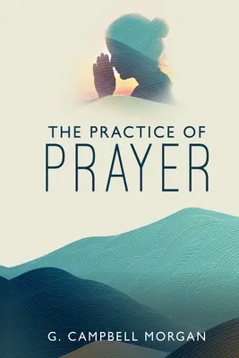 La práctica de la oración - The Practice of Prayer